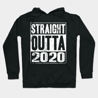 Straight Outta 2020 Hoodie